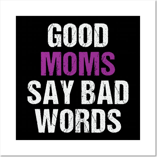 Good Moms Say Bad Words Funny Mom Of Boys Wall Art by ValareanCie